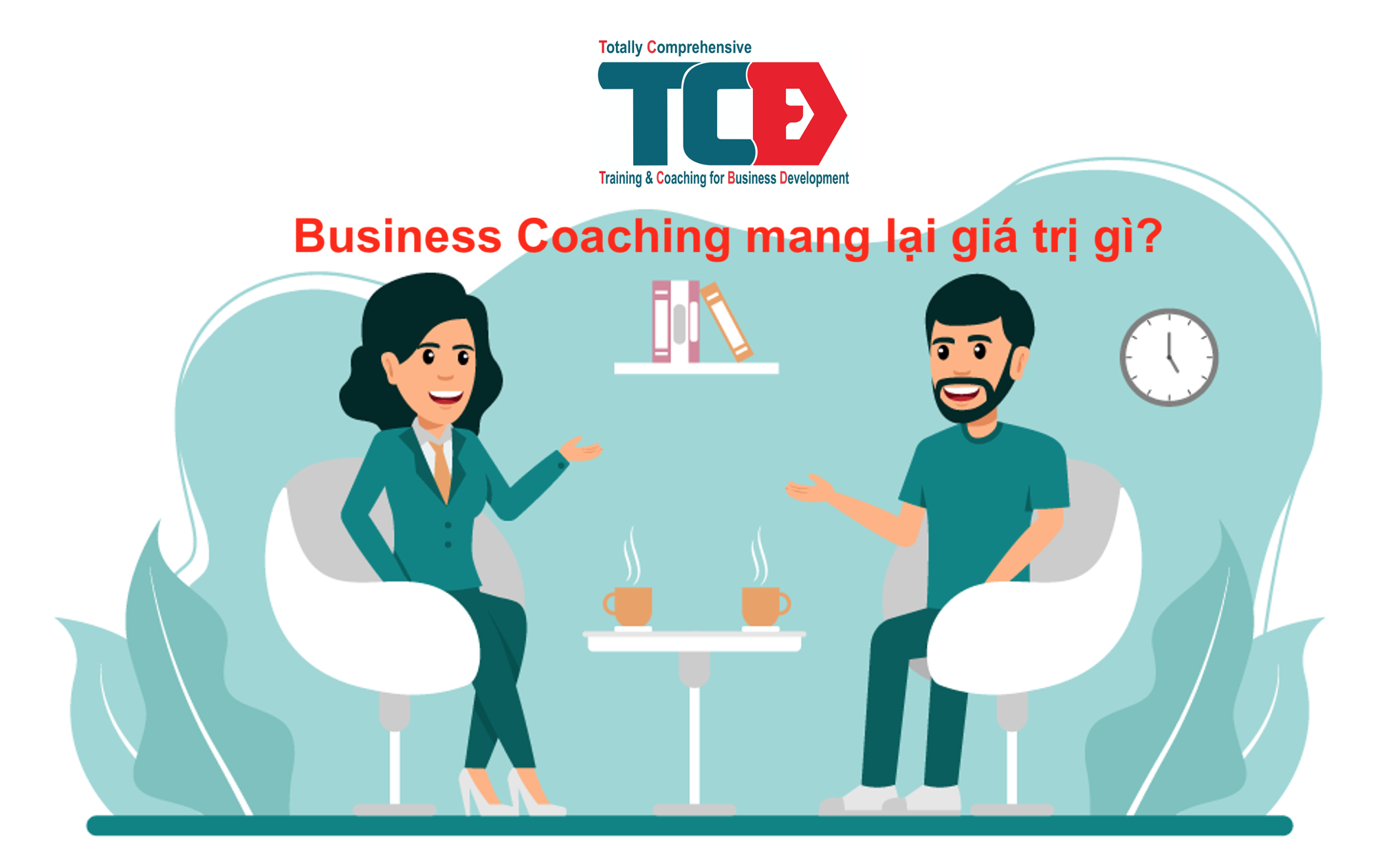 Giá trị của Business Coaching là gì? Mang lại giá trị gì cho doanh nghiệp?