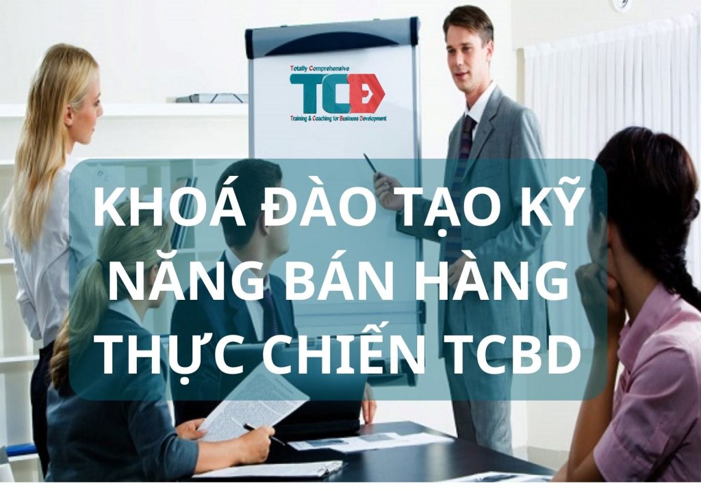 khoá học đào tạo kỹ năng bán hàng thực chiến tại TCBD