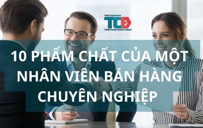 10 phẩm chất của một nhân viên bán hàng chuyên nghiệp