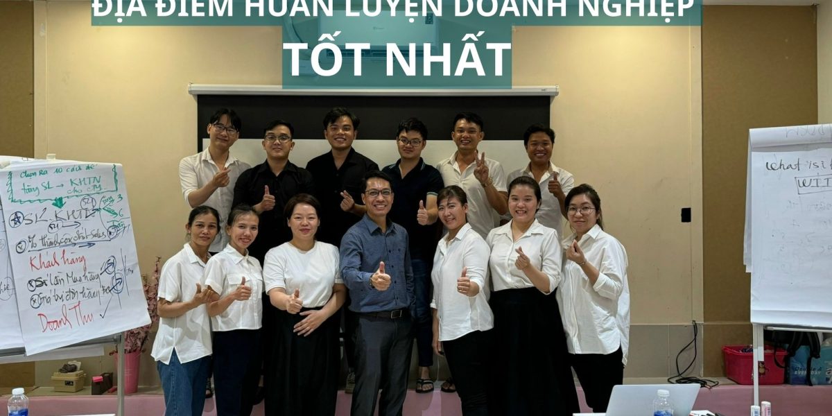 Địa điểm tổ chức huấn luyện doanh nghiệp tốt nhất