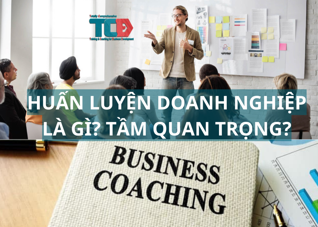 Huấn luyện doanh nghiệp là gì và tầm quan trọng