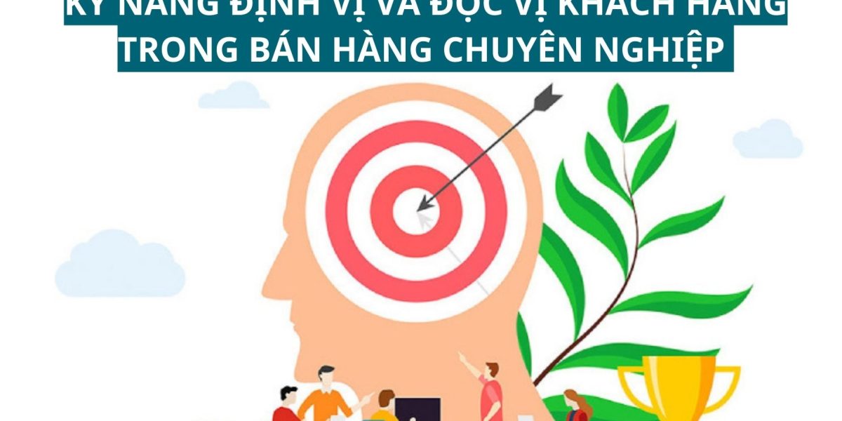 kỹ năng định vị và đọc vị khách hàng trong bán hàng chuyên nghiệp