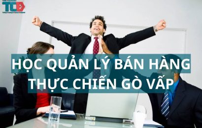 học quản lý bán hàng thực chiến tại Gò Vấp