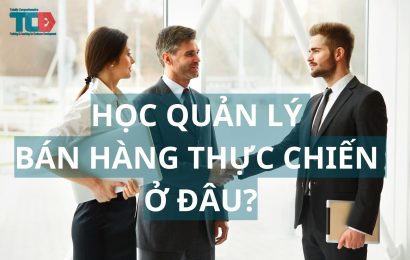 học quản lý bán hàng thực chiến ở đâu