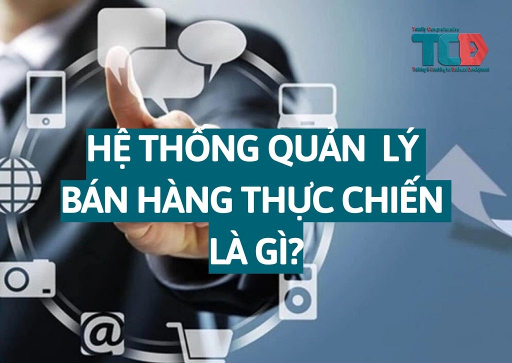 hệ thống bán hàng thực chiến là gì?