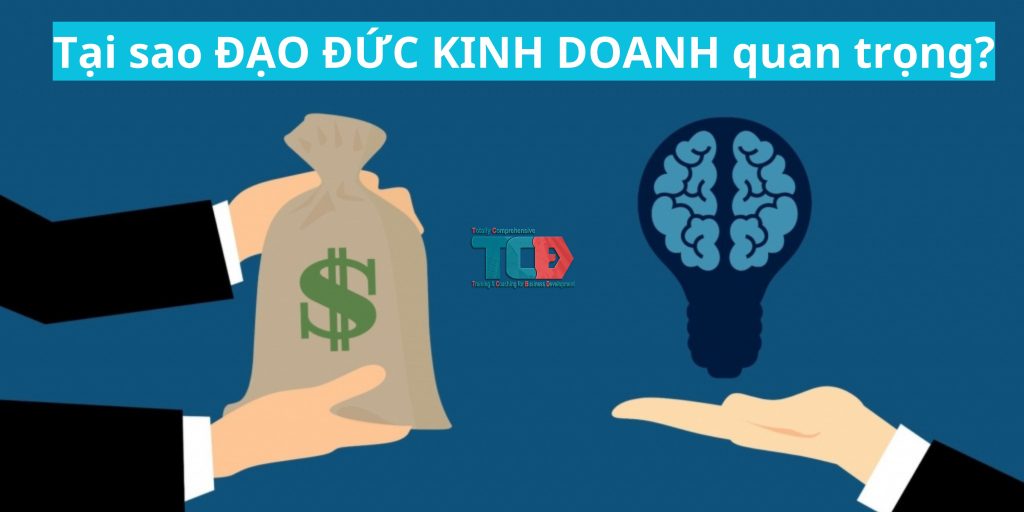 Tại sao đạo đức kinh doanh lại quan trọng?