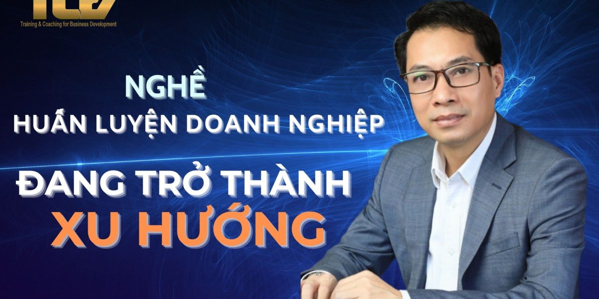 Nghề huấn luyện doanh nghiệp trở thành xu hướng ở Việt Nam