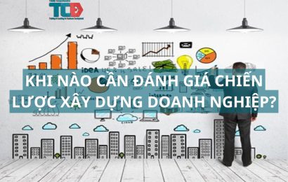 khi nào cần đánh giá lại chiến lược xây dựng doanh nghiệp