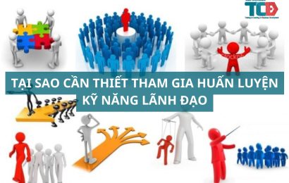 tại sao cần thiết tham gia huấn luyện kỹ năng lãnh đạo?