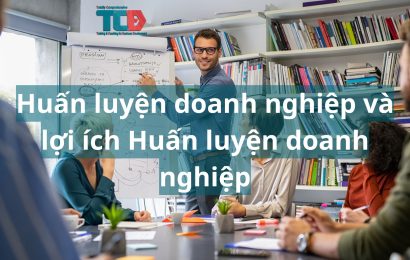 Huấn luyện doanh nghiệp là gì, lợi ích huấn luyện doanh nghiệp