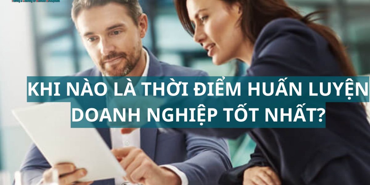 thời điểm huấn luyện doanh nghiệp