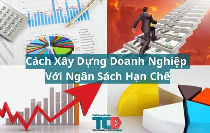 Cách Xây Dựng Doanh Nghiệp Với Ngân Sách Hạn Chế