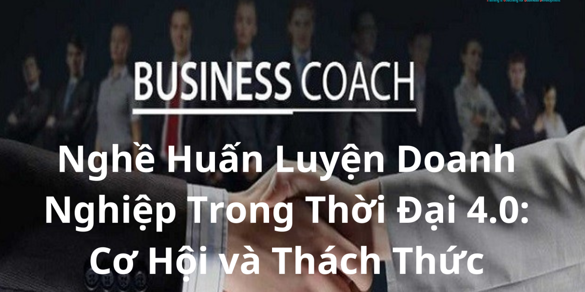 cơ hội và thách thức của nghề huấn luyện doanh nghiệp