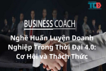 cơ hội và thách thức của nghề huấn luyện doanh nghiệp