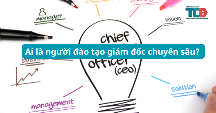 Ai đào tạo giám đốc?