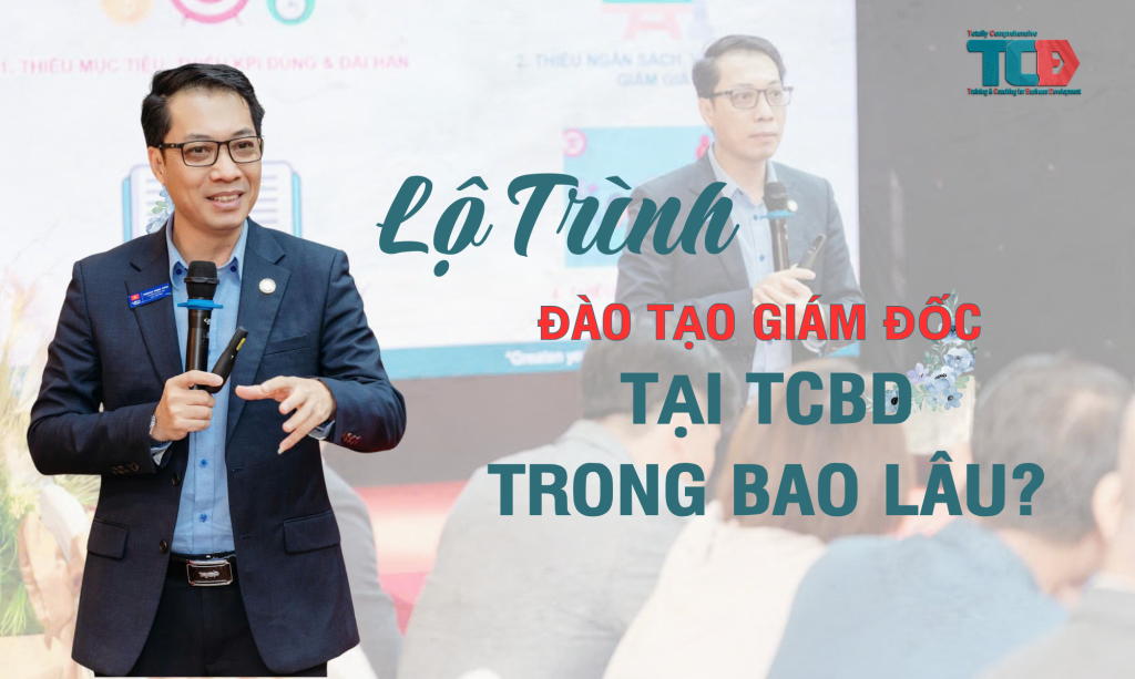 Lộ trìmh đào tạo giám đốc tại TCBD