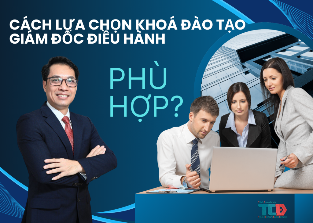 Cách chọn khoá đào tạo giám đốc điều hành