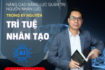 nâng cao năng lực quản lý nhân sự trong kỷ nguyên trí tuện nhân tạo AI