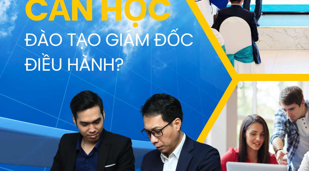 Ai cần học đào tạo giám đốc điều hành