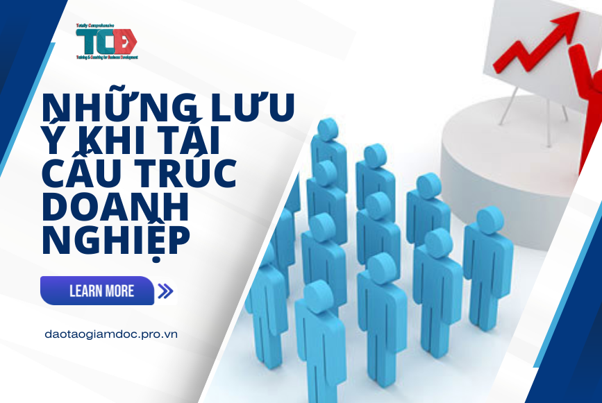 Những lưu ý khi tái cấu trúc doanh nghiệp