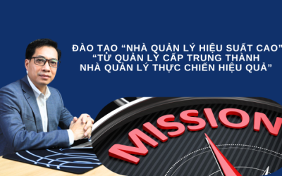 KHÓA ĐÀO TẠO “NHÀ QUẢN LÝ HIỆU SUẤT CAO”  “Từ quản lý cấp trung thành nhà quản lý thực chiến hiệu quả”