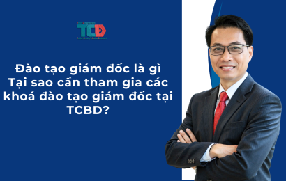 Đào tạo giám đốc là gì? Tại sao cần tham gia khoá đào tạo giám đốc tại TCBD?