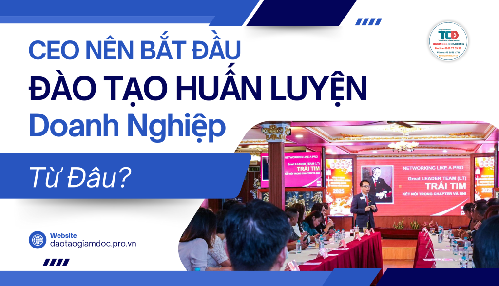 CEO nên bắt đầu tào tạo huấn luyện doanh nghiệp từ đâu?