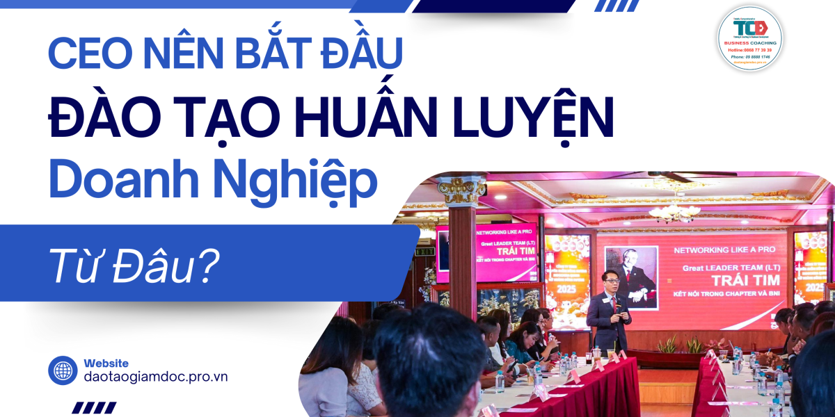 CEO nên bắt đầu tào tạo huấn luyện doanh nghiệp từ đâu?