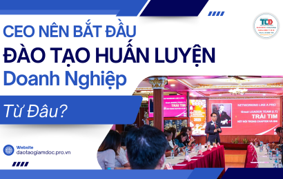 CEO nên bắt đầu tào tạo huấn luyện doanh nghiệp từ đâu?