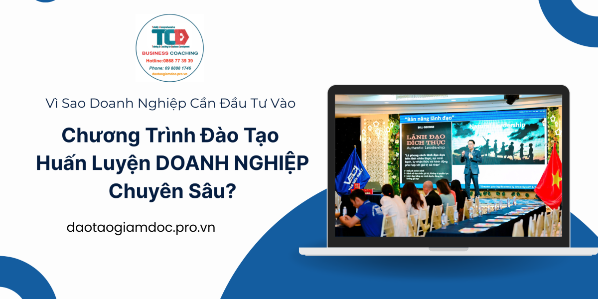 Vì sao doanh nghiệp cần chương trình đào tạo huấn luyện doanh nghiệp chuyên sâu?