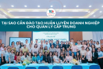 Vì sao cần đào tạo huấn luyện doanh nghiệp cho quản lý cấp trung