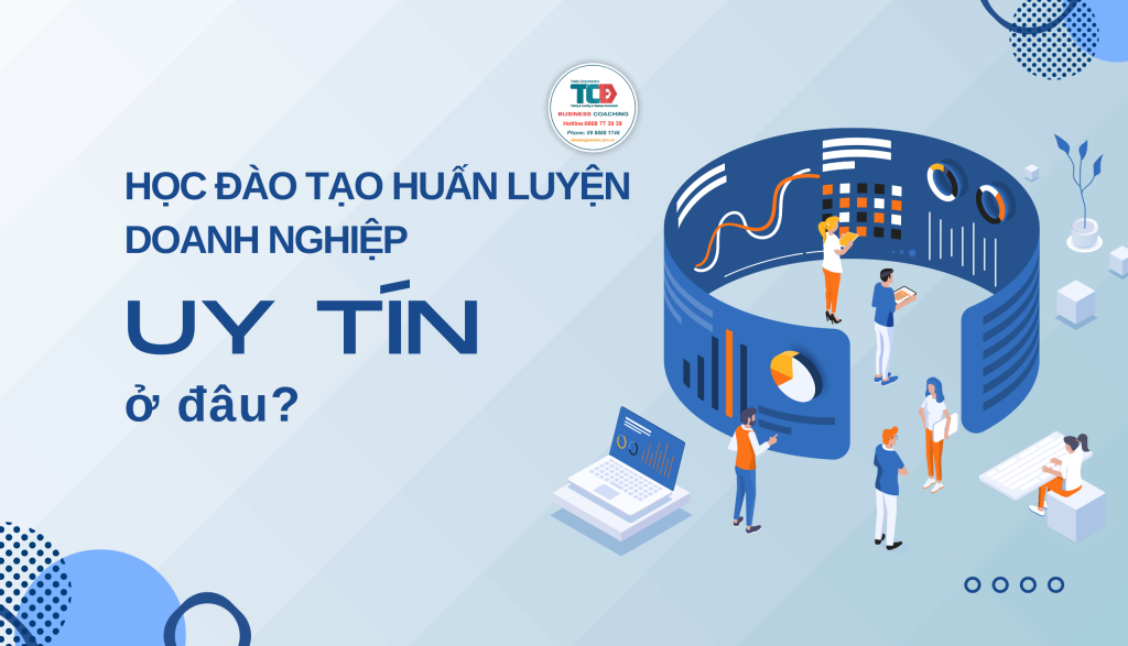 Địa chỉ đào tạo huấn luyện doanh nghiệp uy tín TCBD