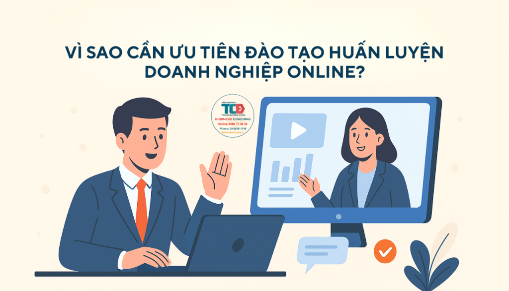 Vì sao CEO cần ưu tiên đào tạo huấn luyện doanh nghiệp online?