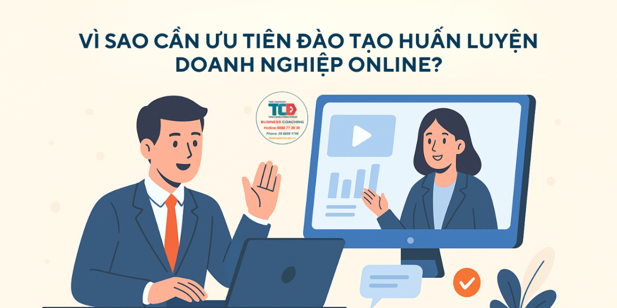 Vì sao CEO cần ưu tiên đào tạo huấn luyện doanh nghiệp online?