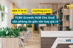TCBD growth HUB cho thuê văn phòng ảo gần sân bay giá rẻ